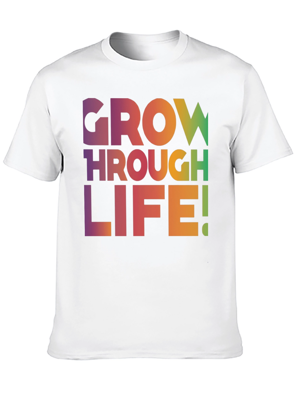 Grow Through Life T-Shirt