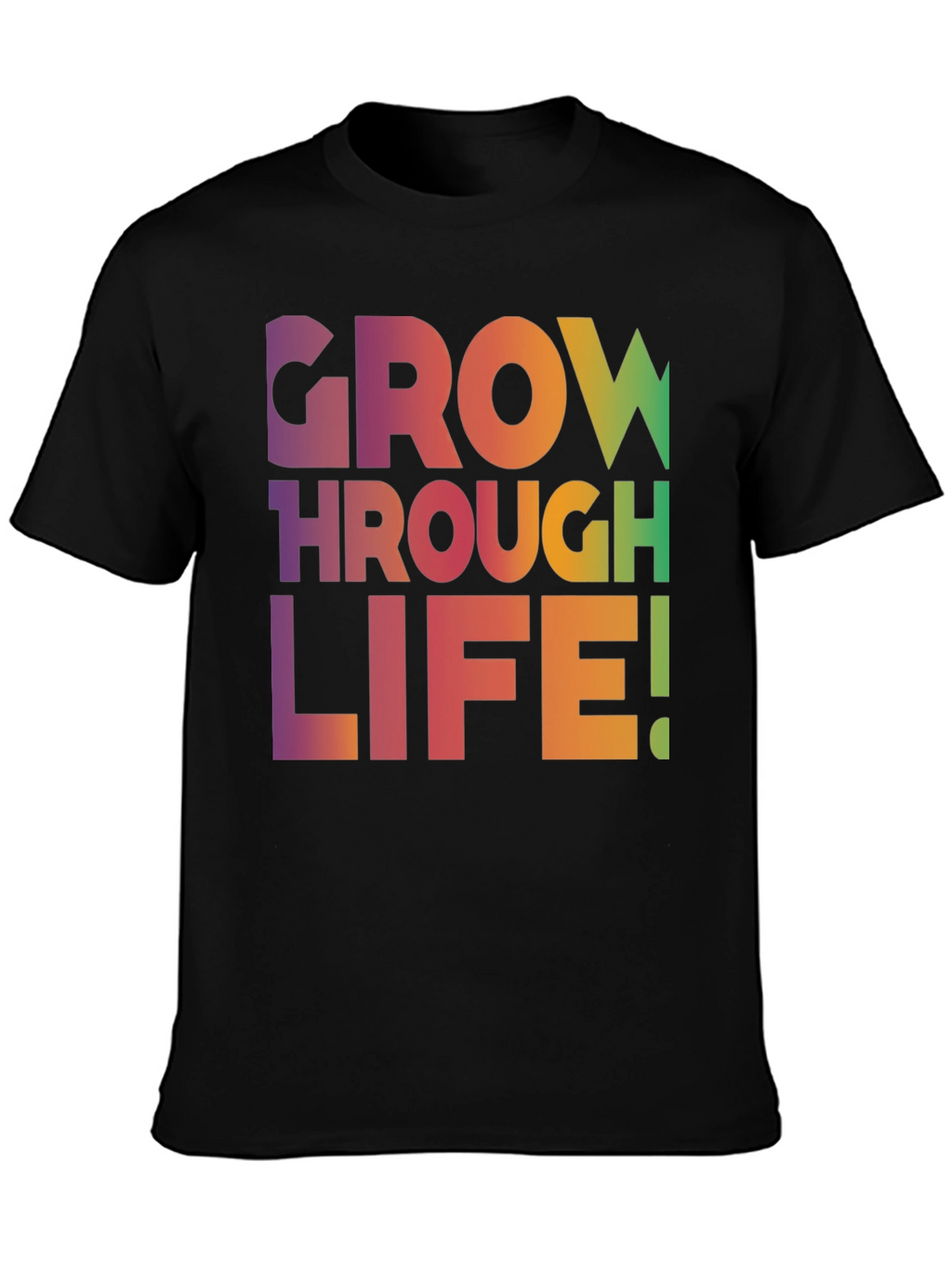 Grow Through Life T-Shirt
