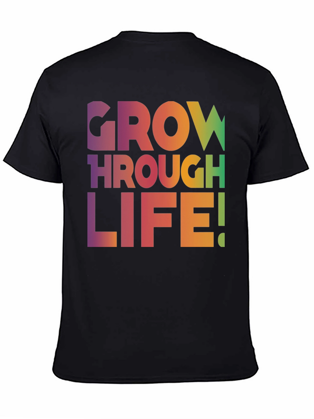 Grow Through Life T-Shirt