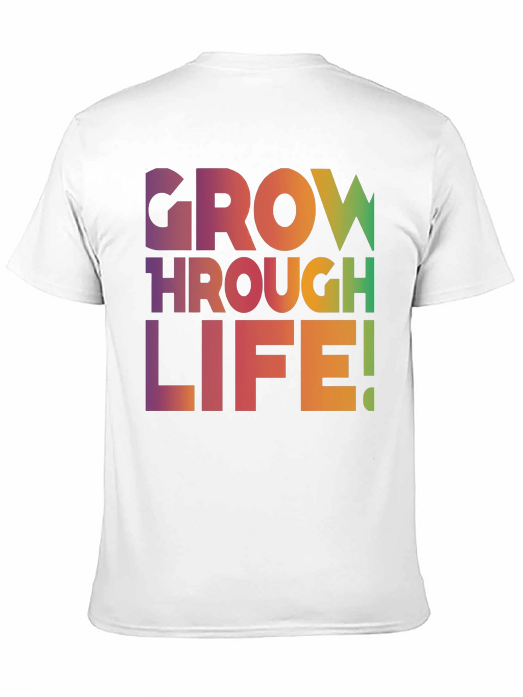Grow Through Life T-Shirt