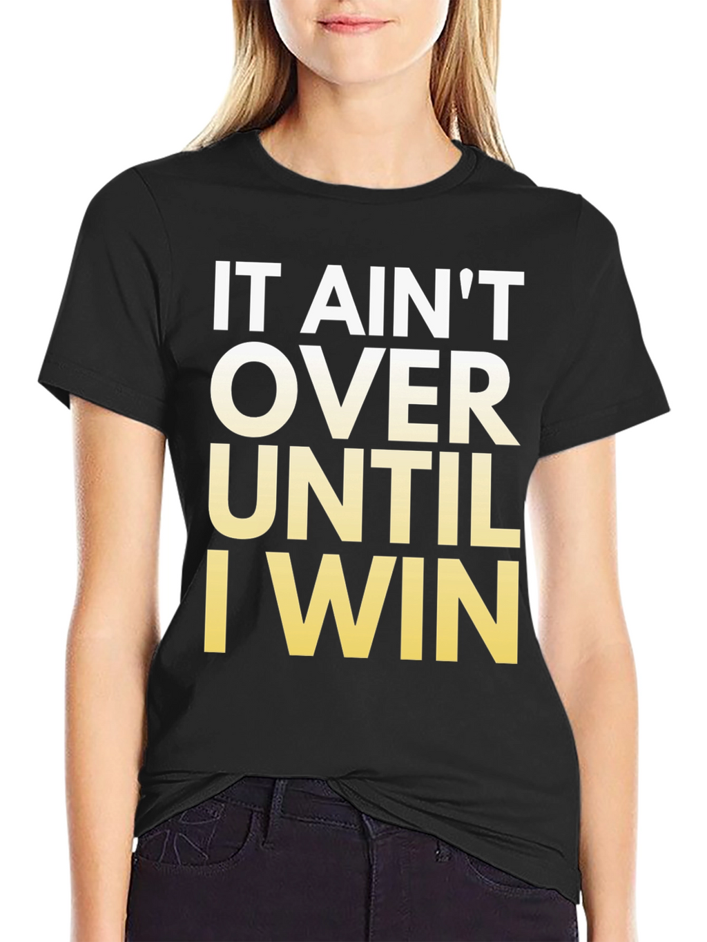 Motivational T-Shirt - It Aint Over Until I Win!