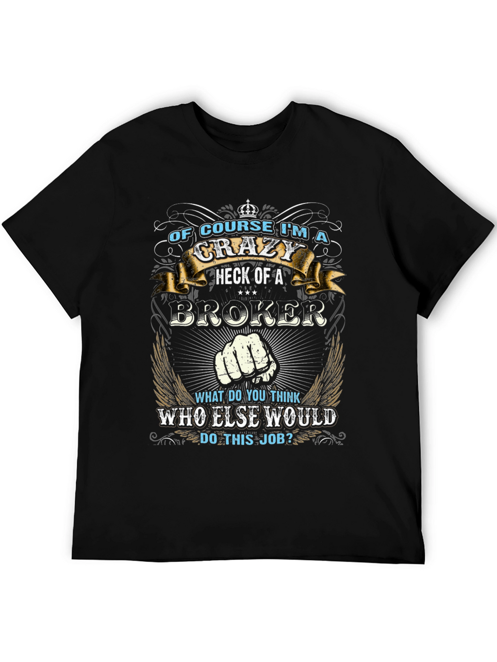 Crazy Broker T-Shirt - Unique Graphic Tee