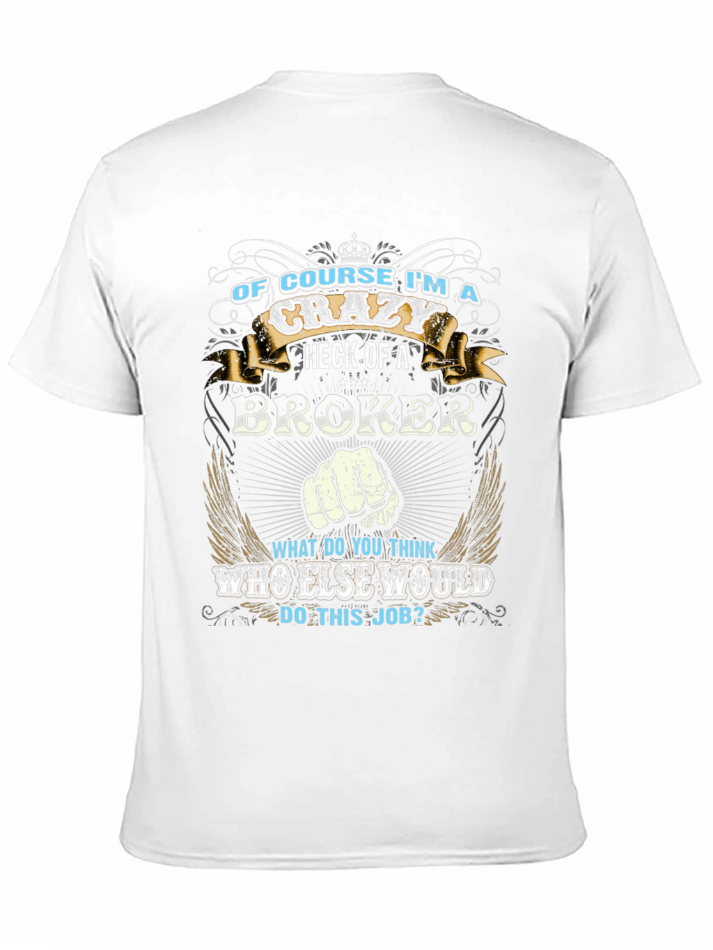 Crazy Broker T-Shirt - Unique Graphic Tee