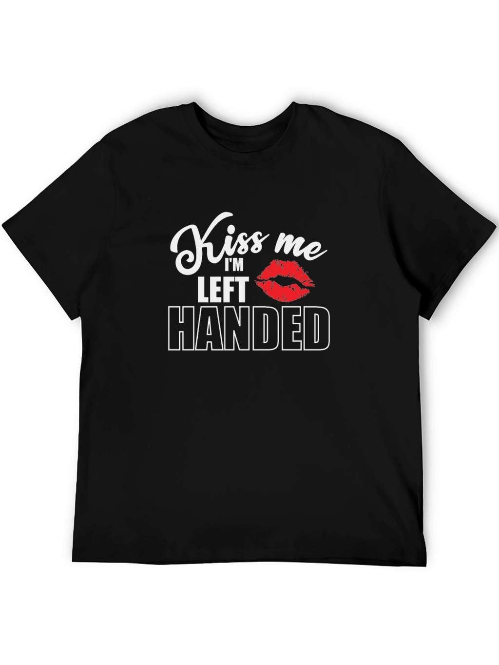 Kiss Me Im Left Handed Black T-Shirt