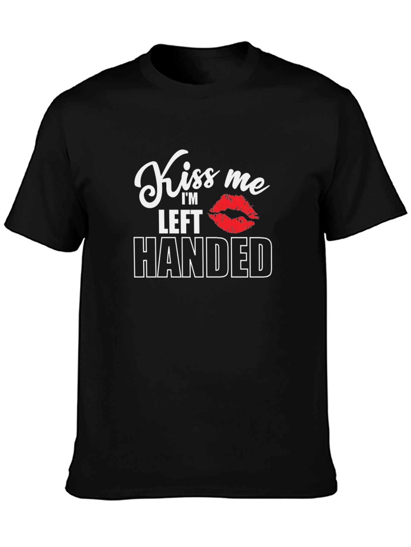 Kiss Me Im Left Handed Black T-Shirt