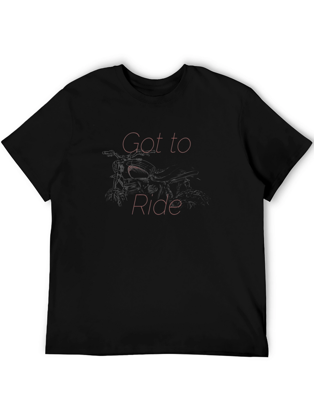 Got to Ride T-Shirt - Motorcycle Graphic Tee
