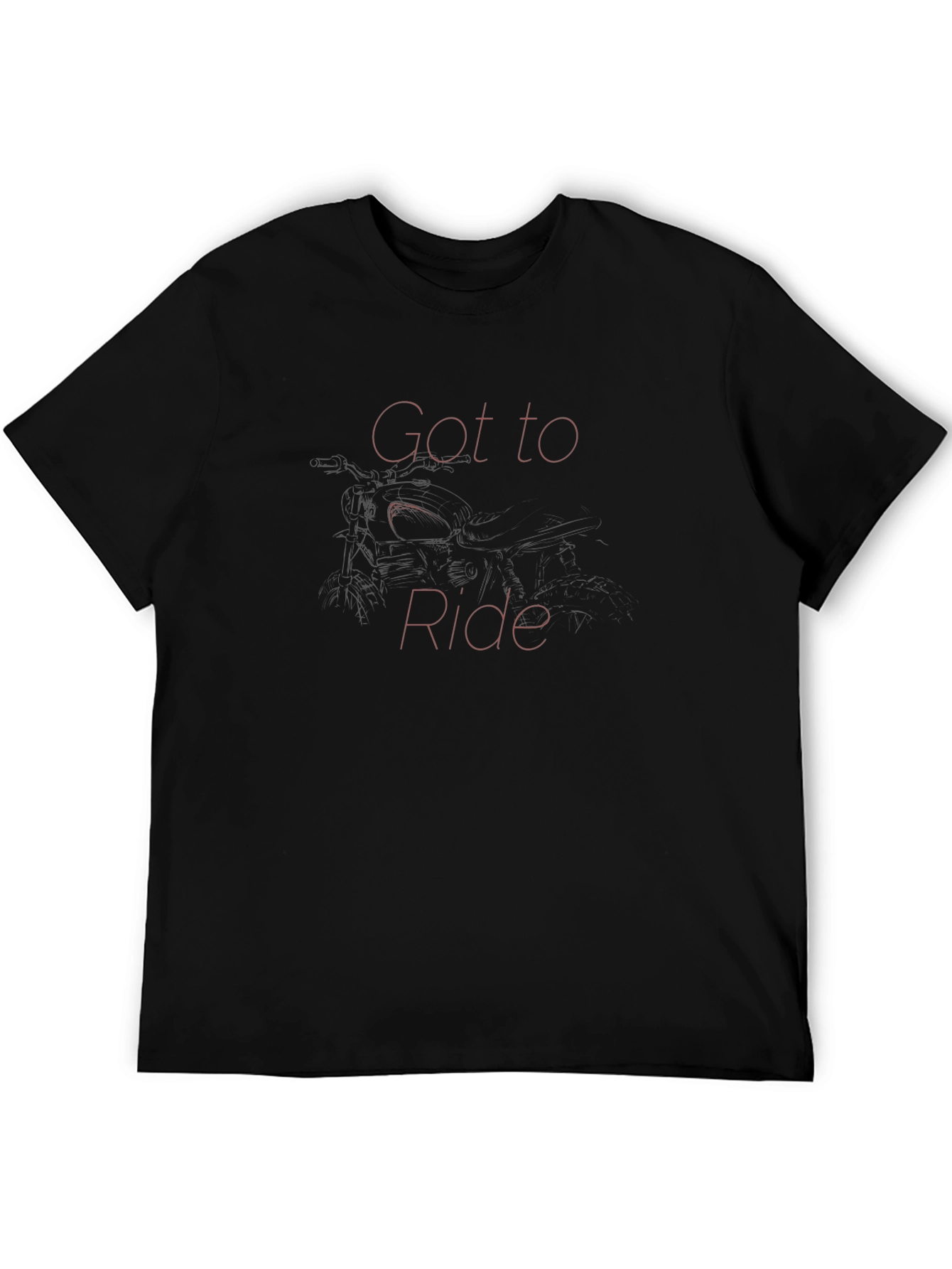 Got to Ride T-Shirt - Motorcycle Graphic Tee