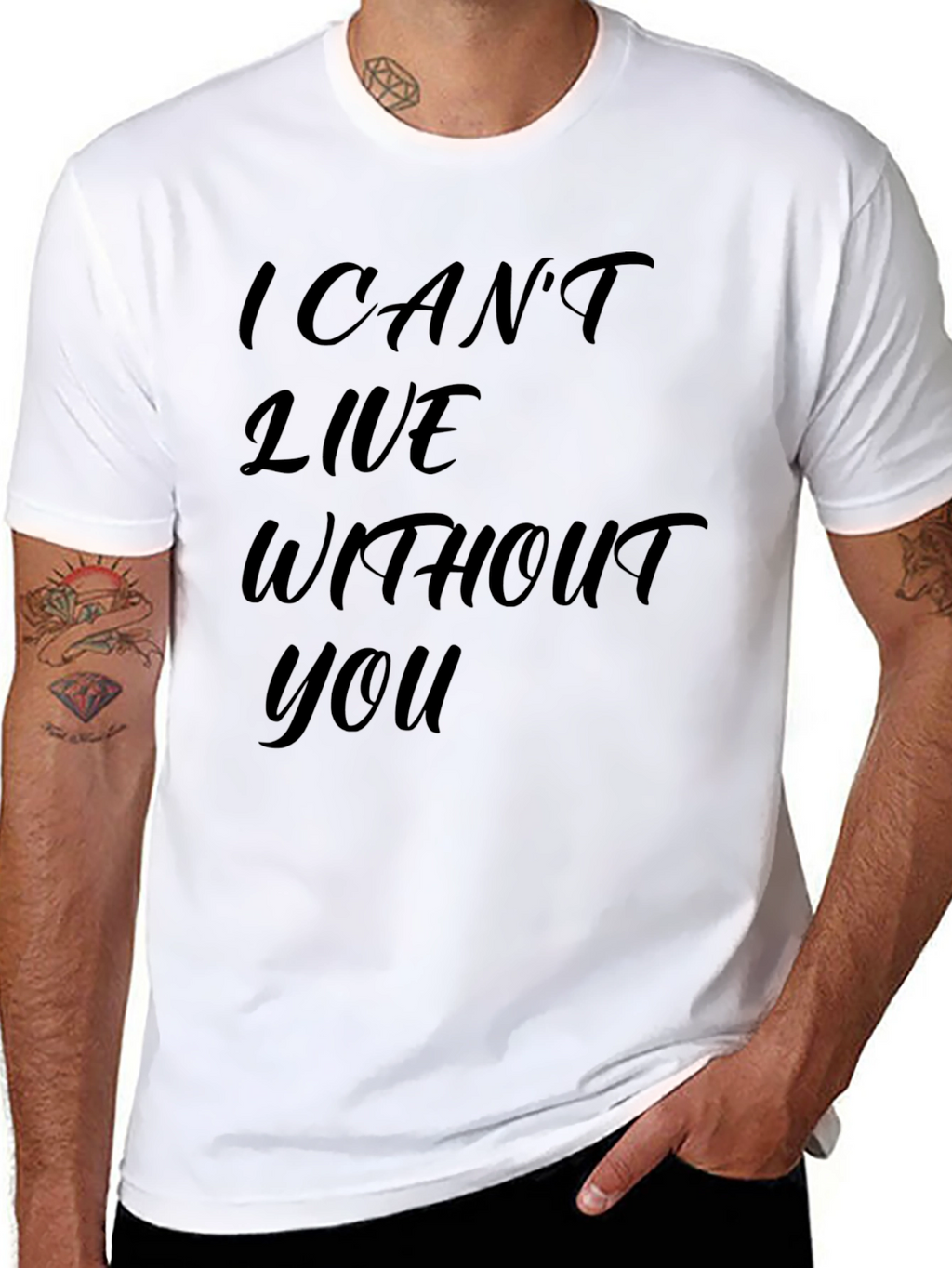 I Cant Live Without You - Graphic T-Shirt