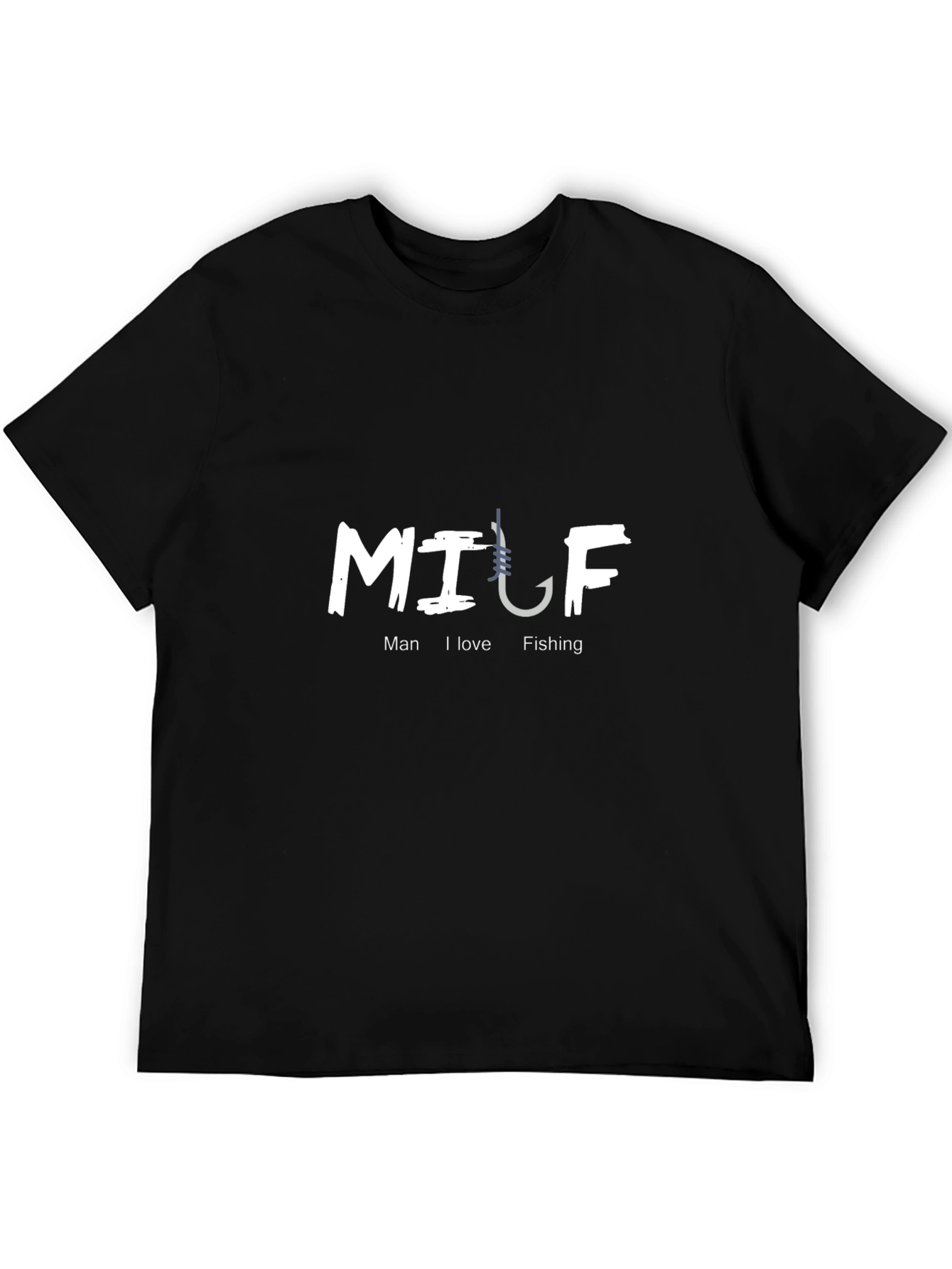MILF Fishing Hook Graphic T-Shirt - Man I Love Fishing Tee