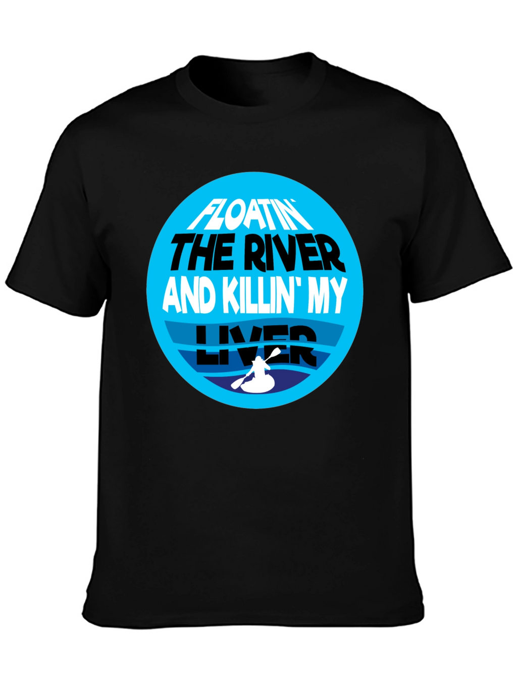 Floating the River & Killin My Liver Graphic Tee