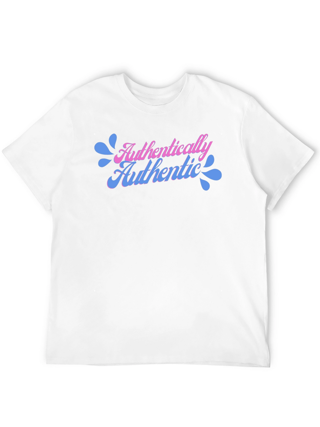 Authentically Authentic T-Shirt