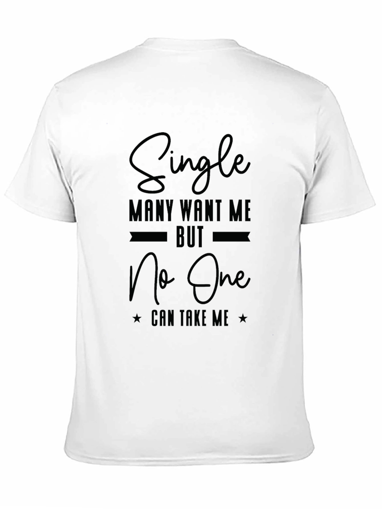 Single Many Want Me Black Graphic T-Shirt