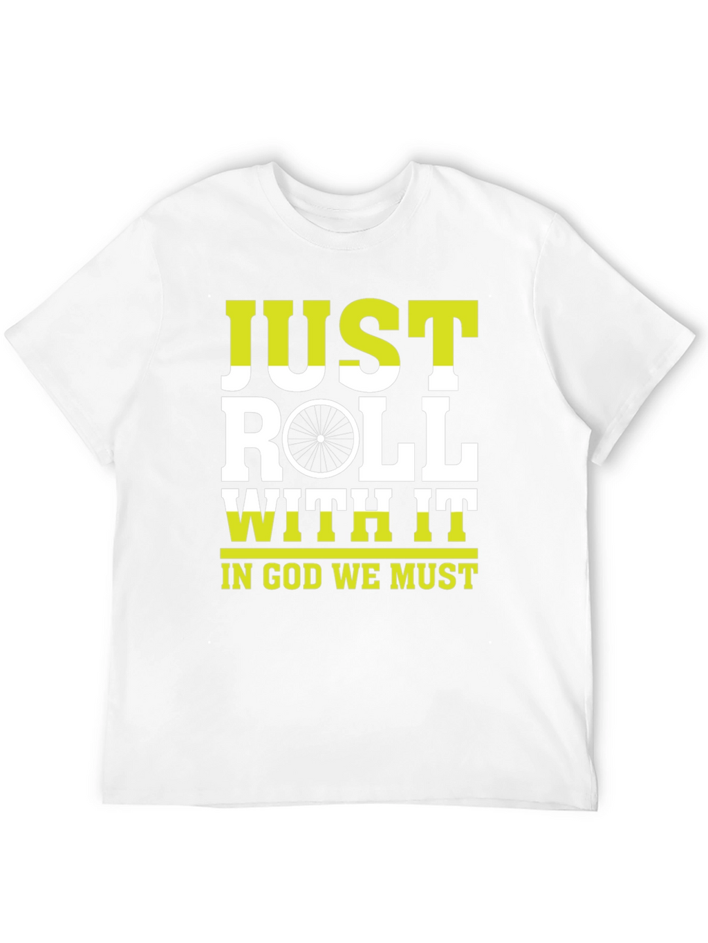 Just Roll With It T-Shirt |  Cycling Inspiration Tee