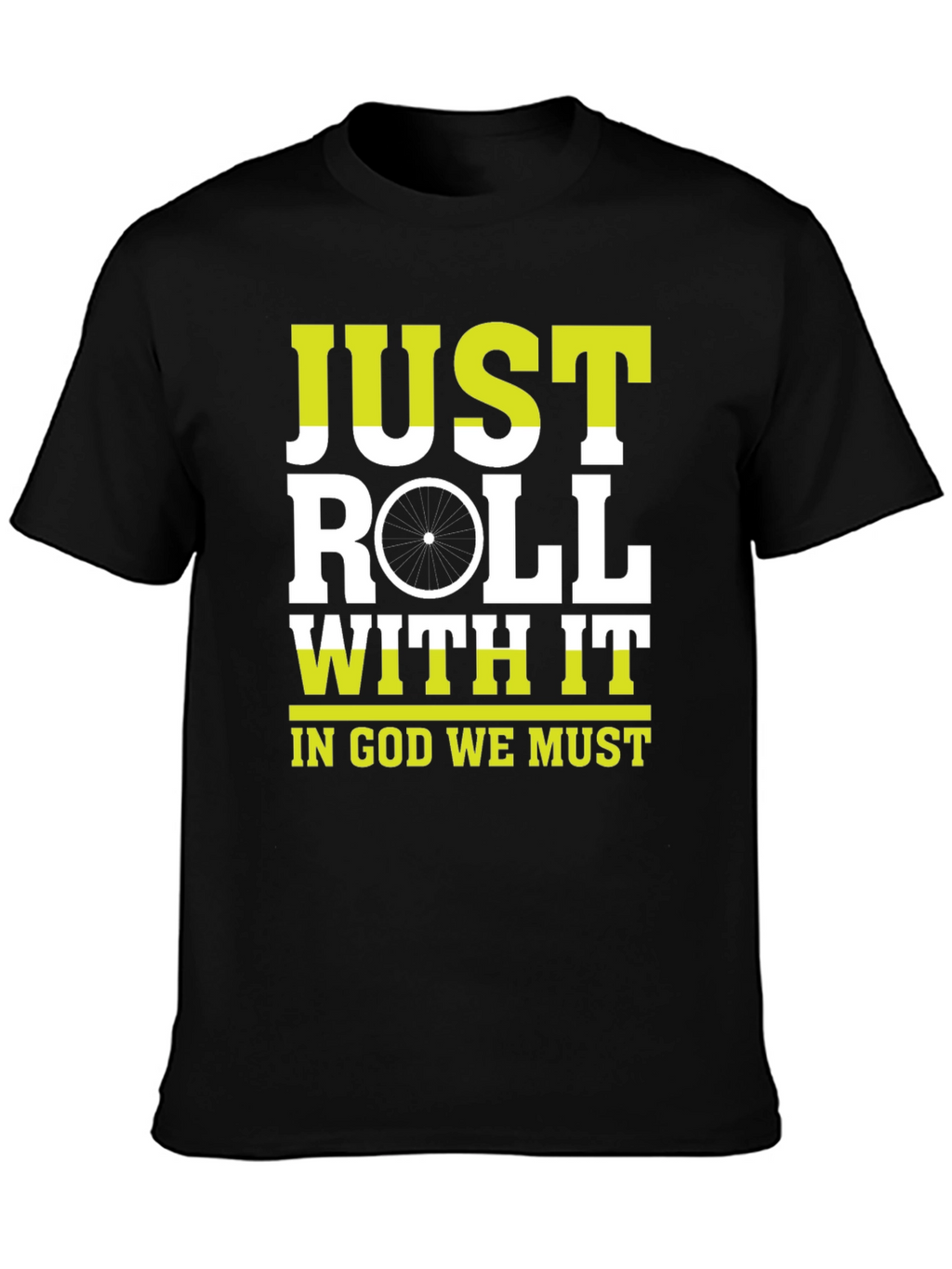 Just Roll With It T-Shirt |  Cycling Inspiration Tee