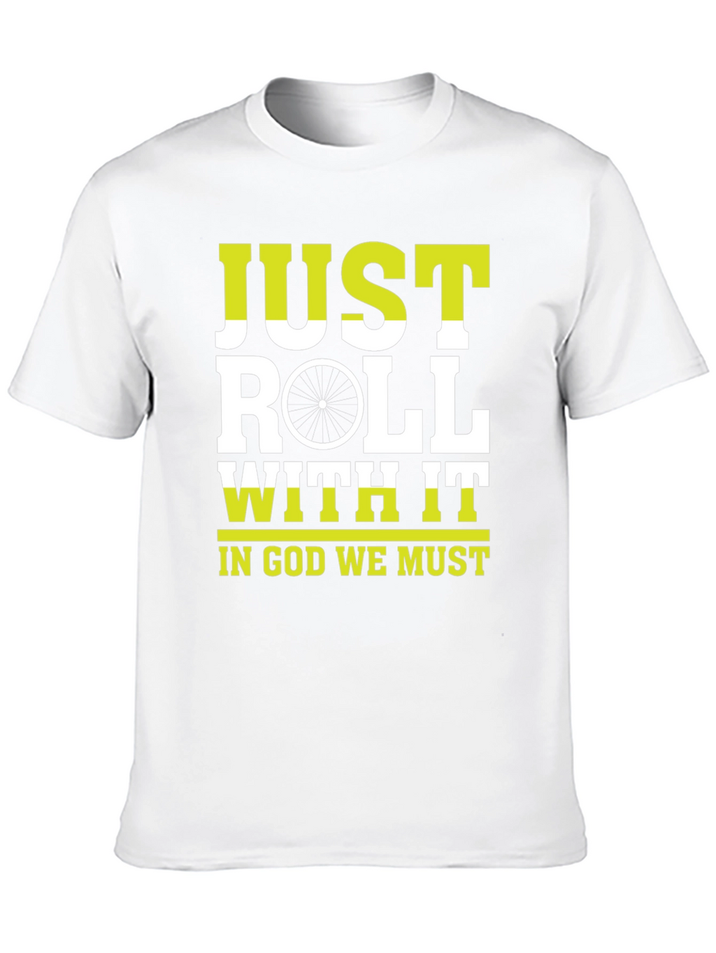 Just Roll With It T-Shirt |  Cycling Inspiration Tee