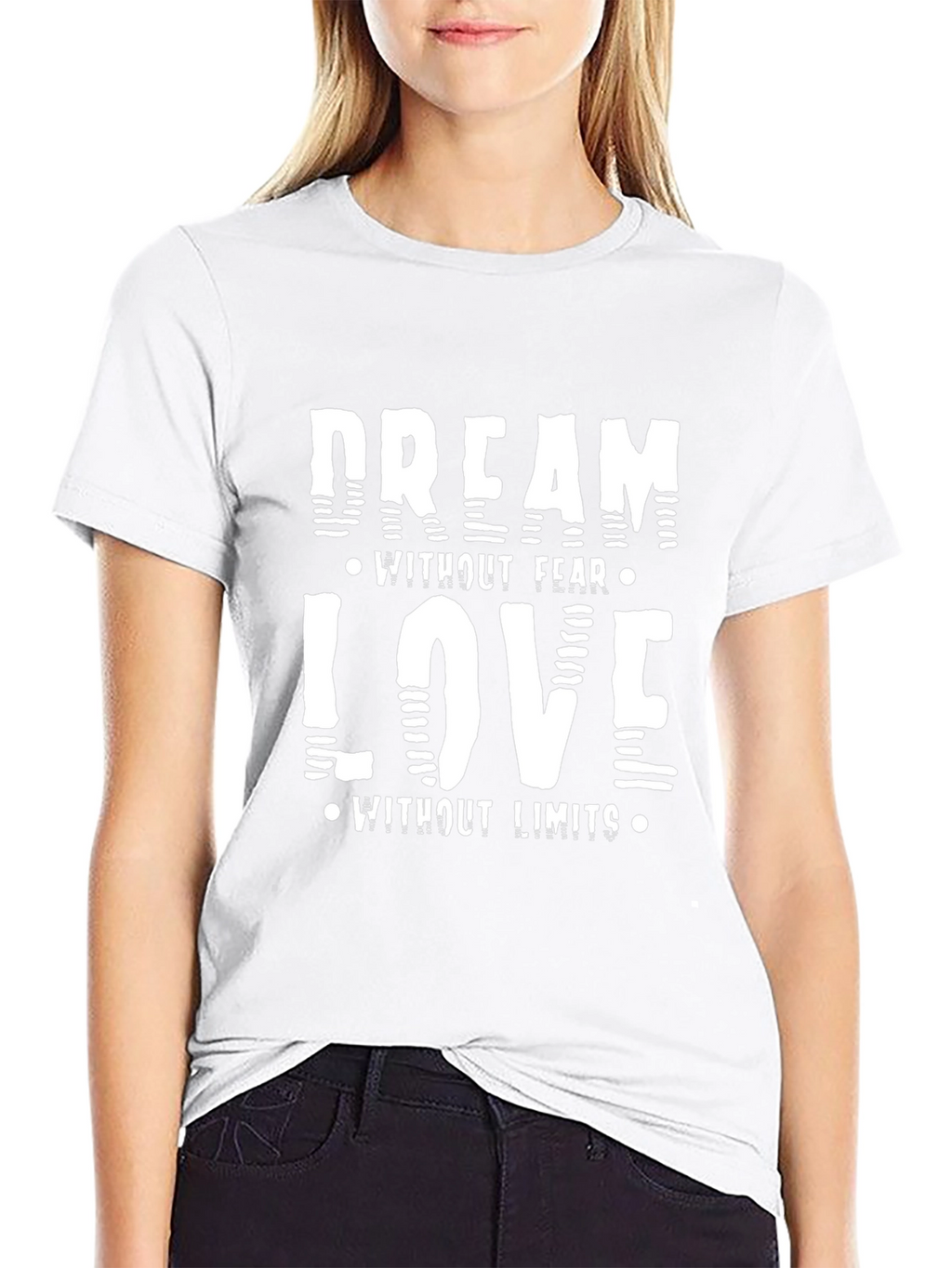 Dream Without Fear Love Without Limits Black T-Shirt