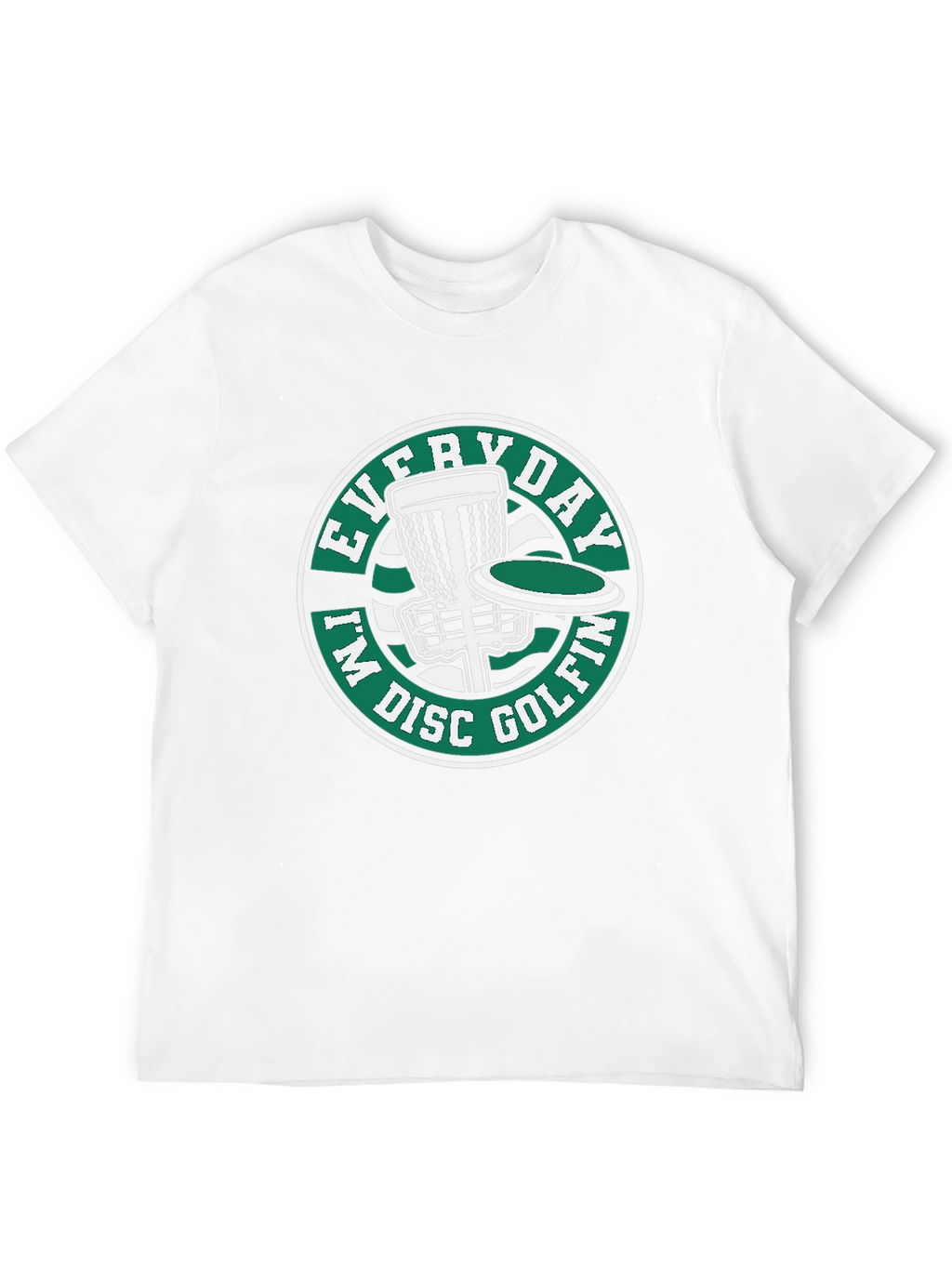 Everyday Im Disc Golfin T-Shirt
