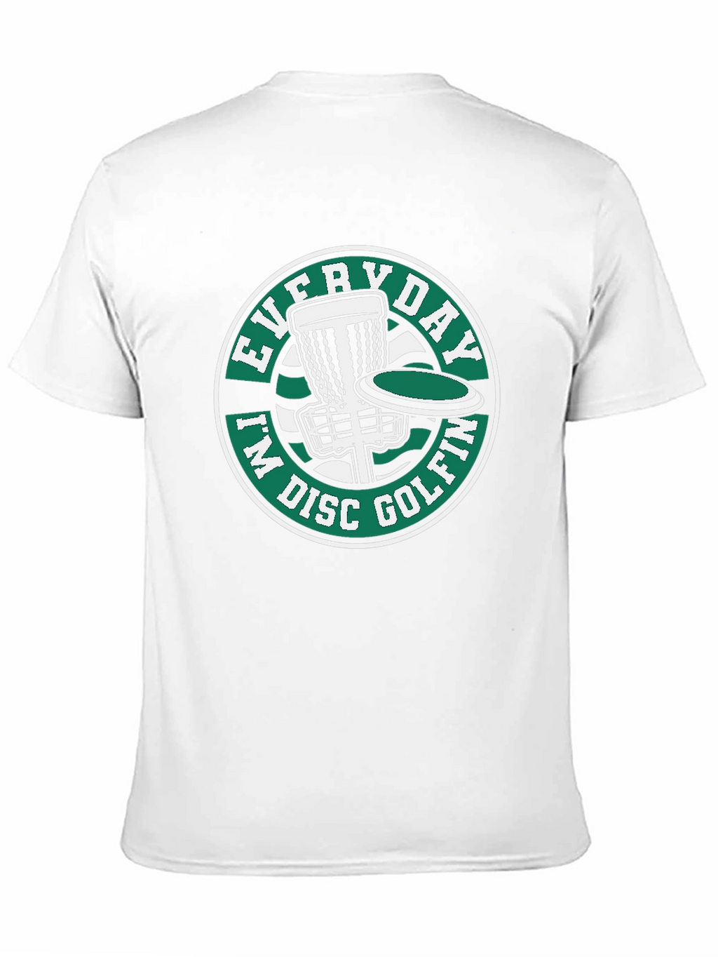 Everyday Im Disc Golfin T-Shirt