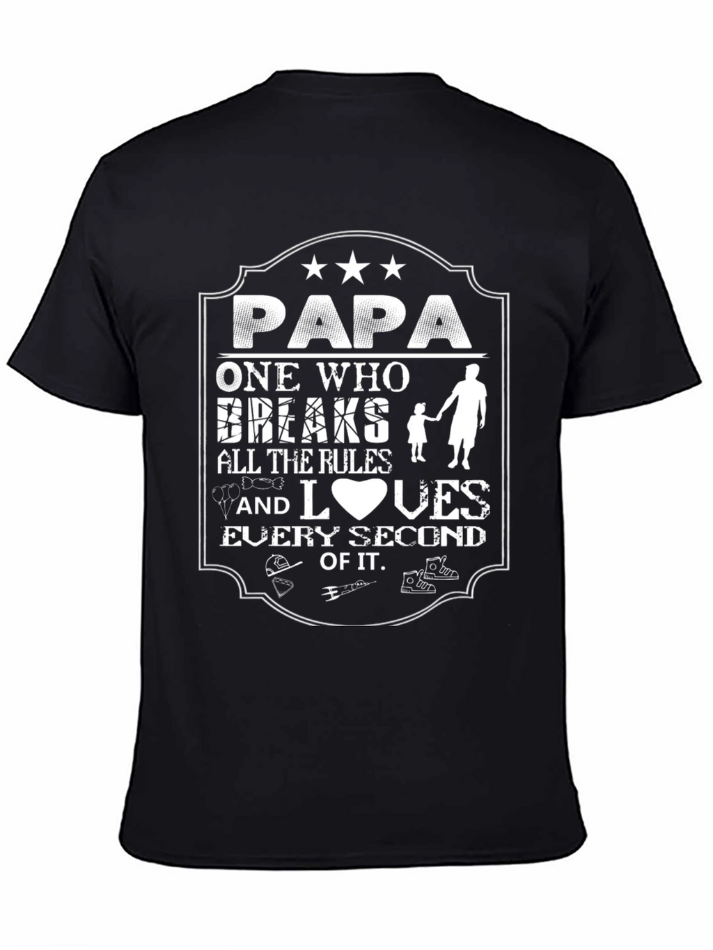 Papa Breaks All The Rules T-Shirt