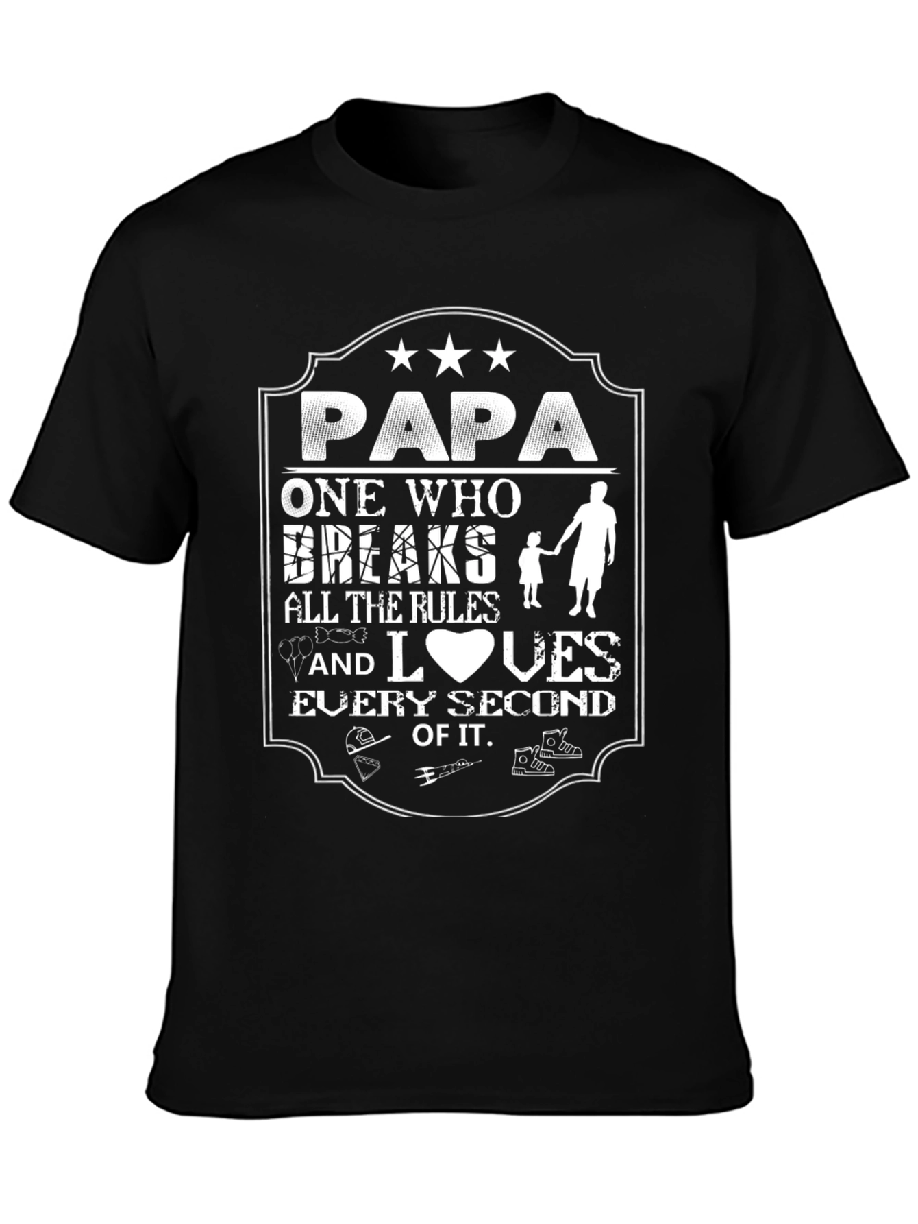Papa Breaks All The Rules T-Shirt