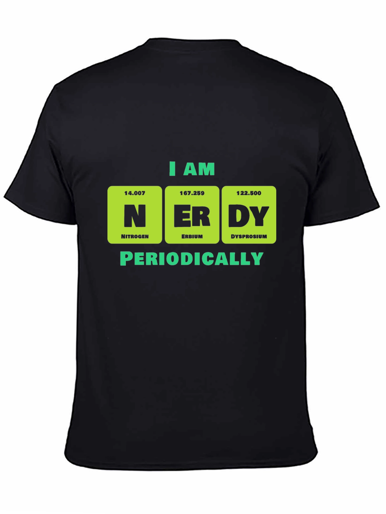 I am Nerdy Periodically T-Shirt