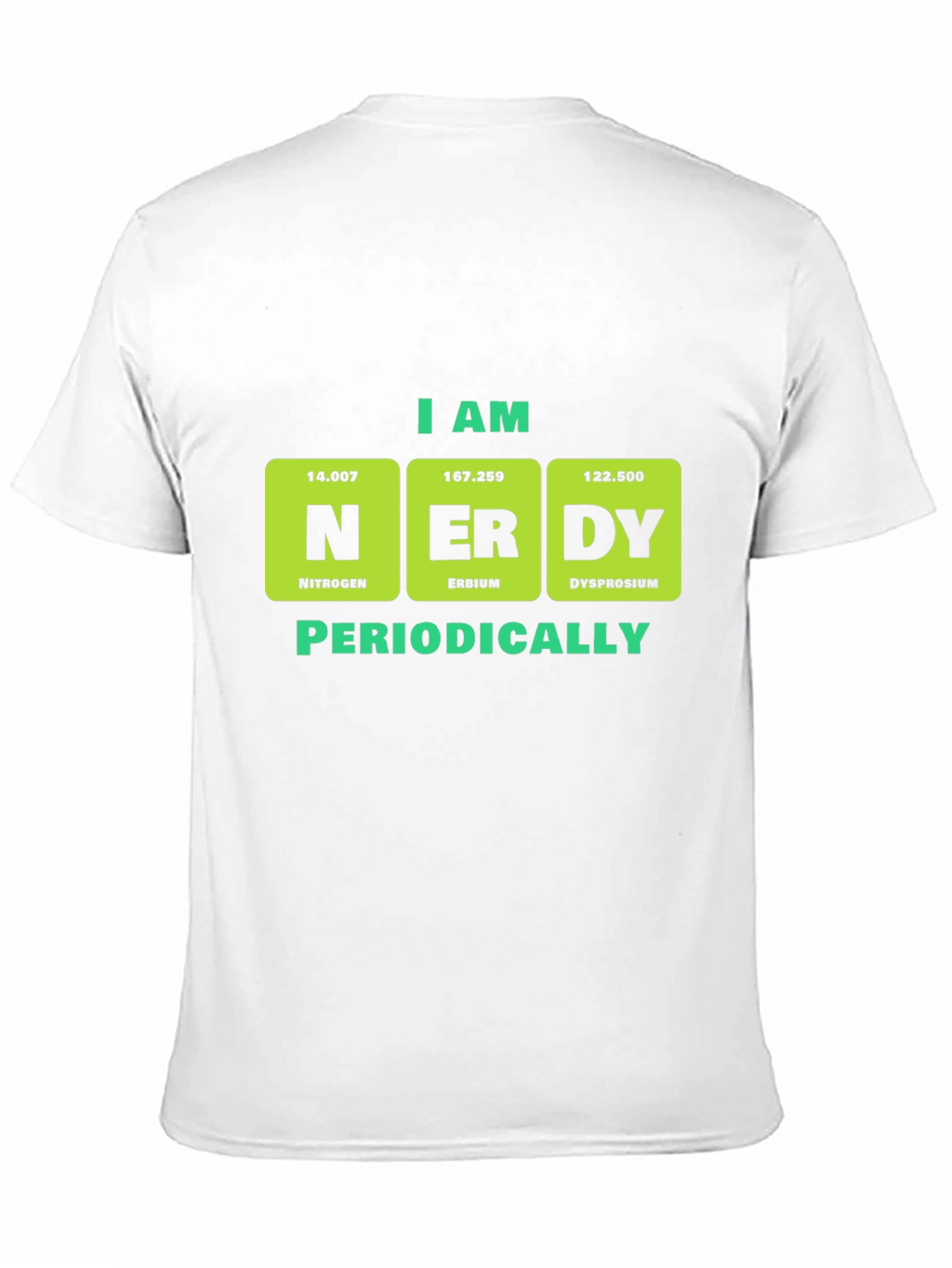 I am Nerdy Periodically T-Shirt