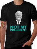 Not My President T-Shirt - Political Statement Tee