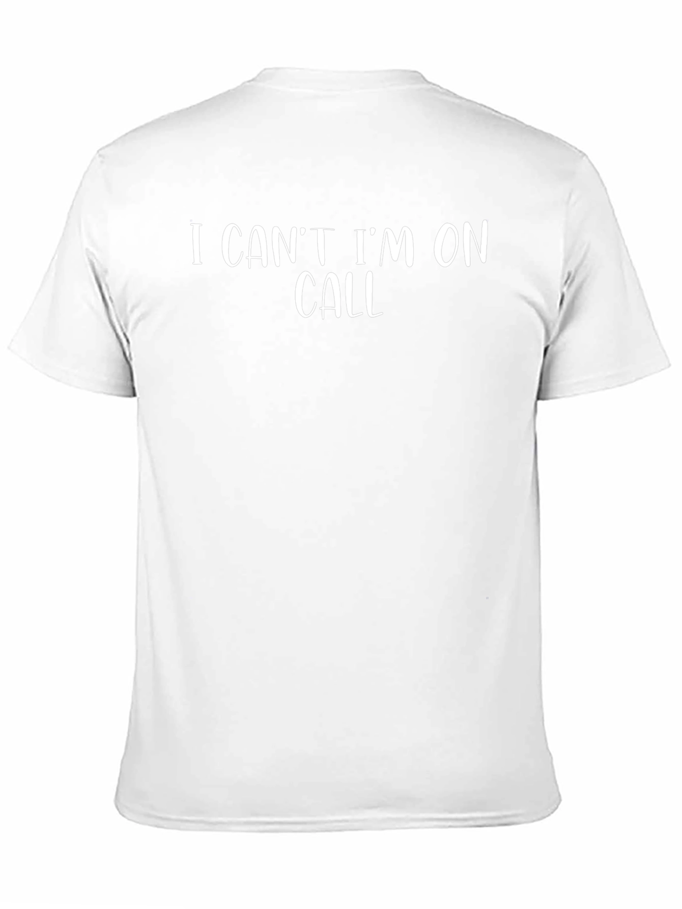 I Cant Im On Call Graphic T-Shirt