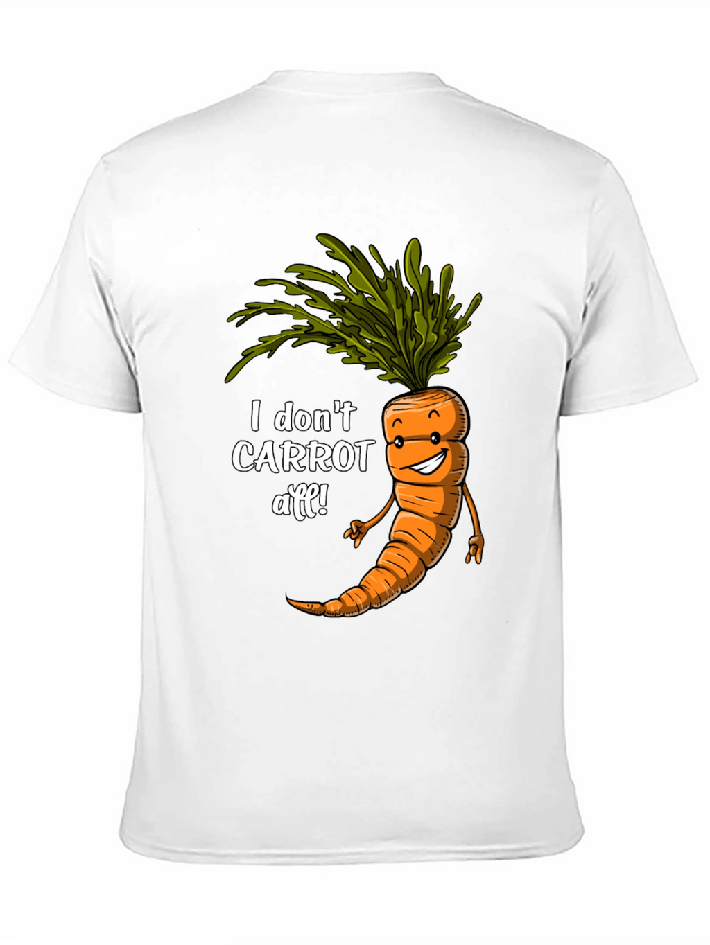 I Dont Carrot All! Funny Graphic Tee
