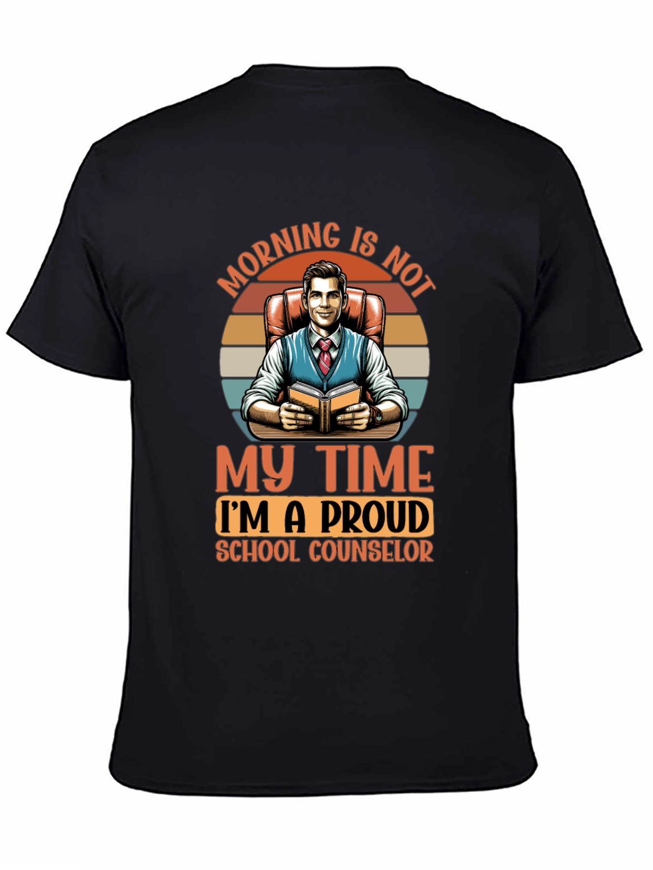 Proud School Counselor T-Shirt - Morning Is Not My Time