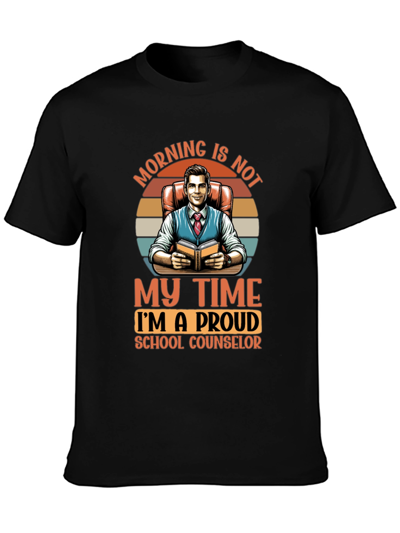 Proud School Counselor T-Shirt - Morning Is Not My Time