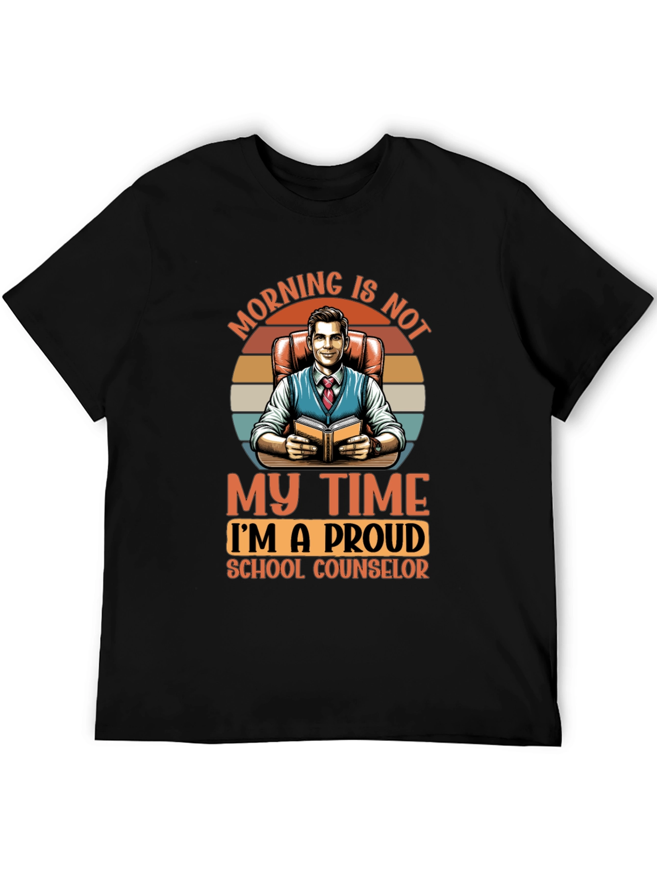 Proud School Counselor T-Shirt - Morning Is Not My Time