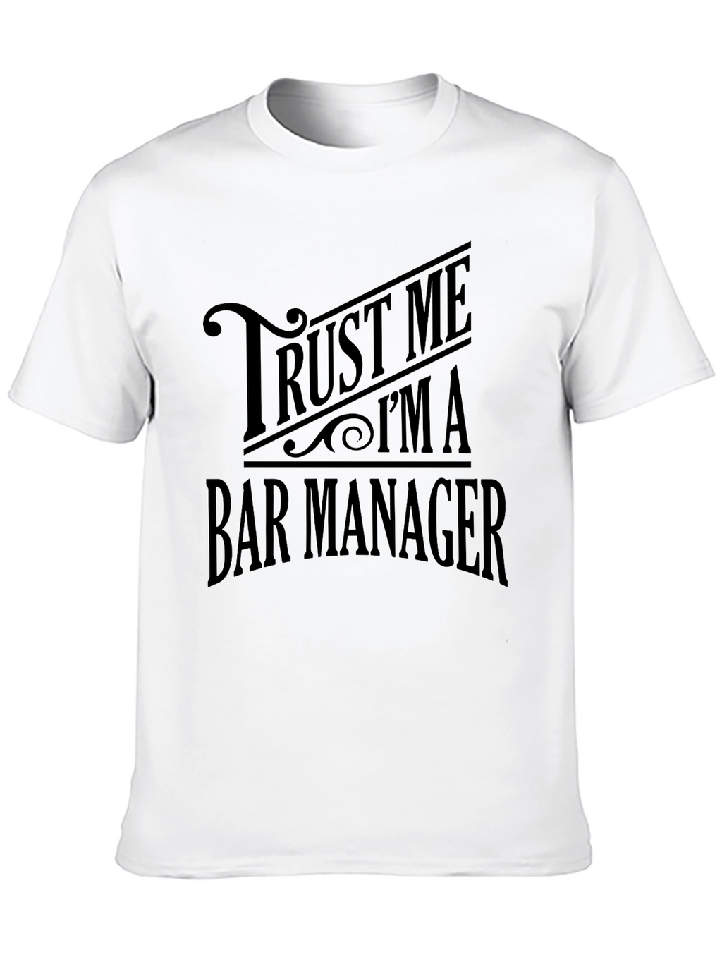 Trust Me Im A Bar Manager Black T-Shirt