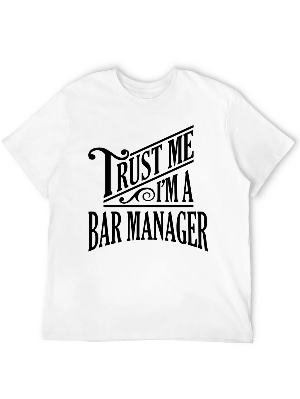 Trust Me Im A Bar Manager Black T-Shirt