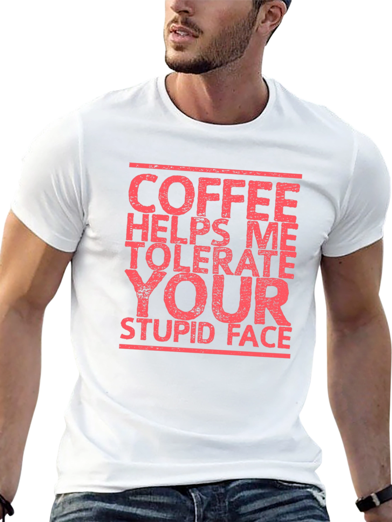 Coffee Helps Me Tolerate Your Stupid Face T-Shirt