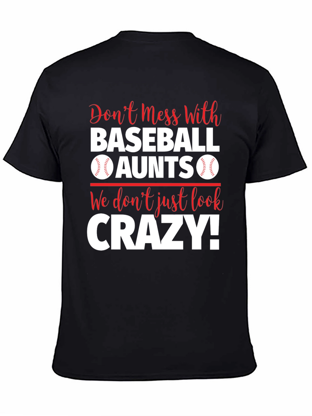 Baseball Aunts T-Shirt: Dont Mess With Us!