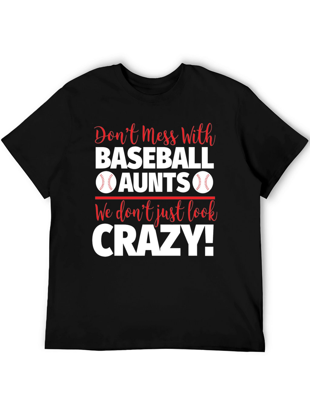Baseball Aunts T-Shirt: Dont Mess With Us!