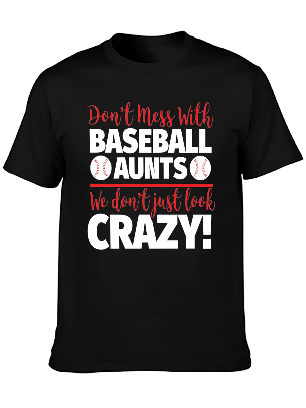Baseball Aunts T-Shirt: Dont Mess With Us!