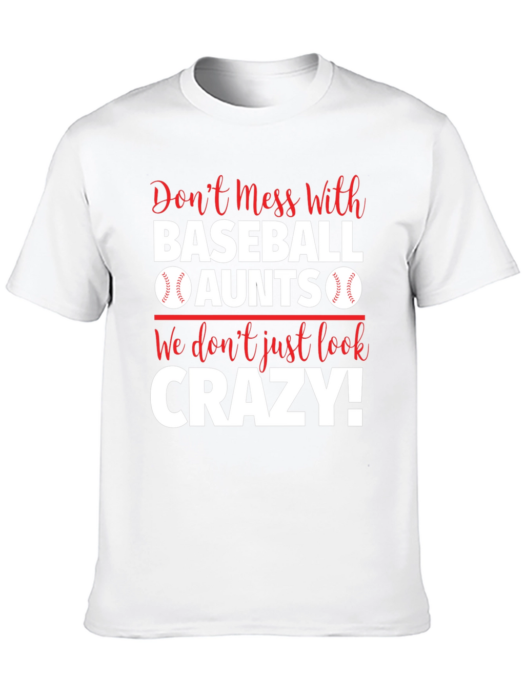 Baseball Aunts T-Shirt: Dont Mess With Us!