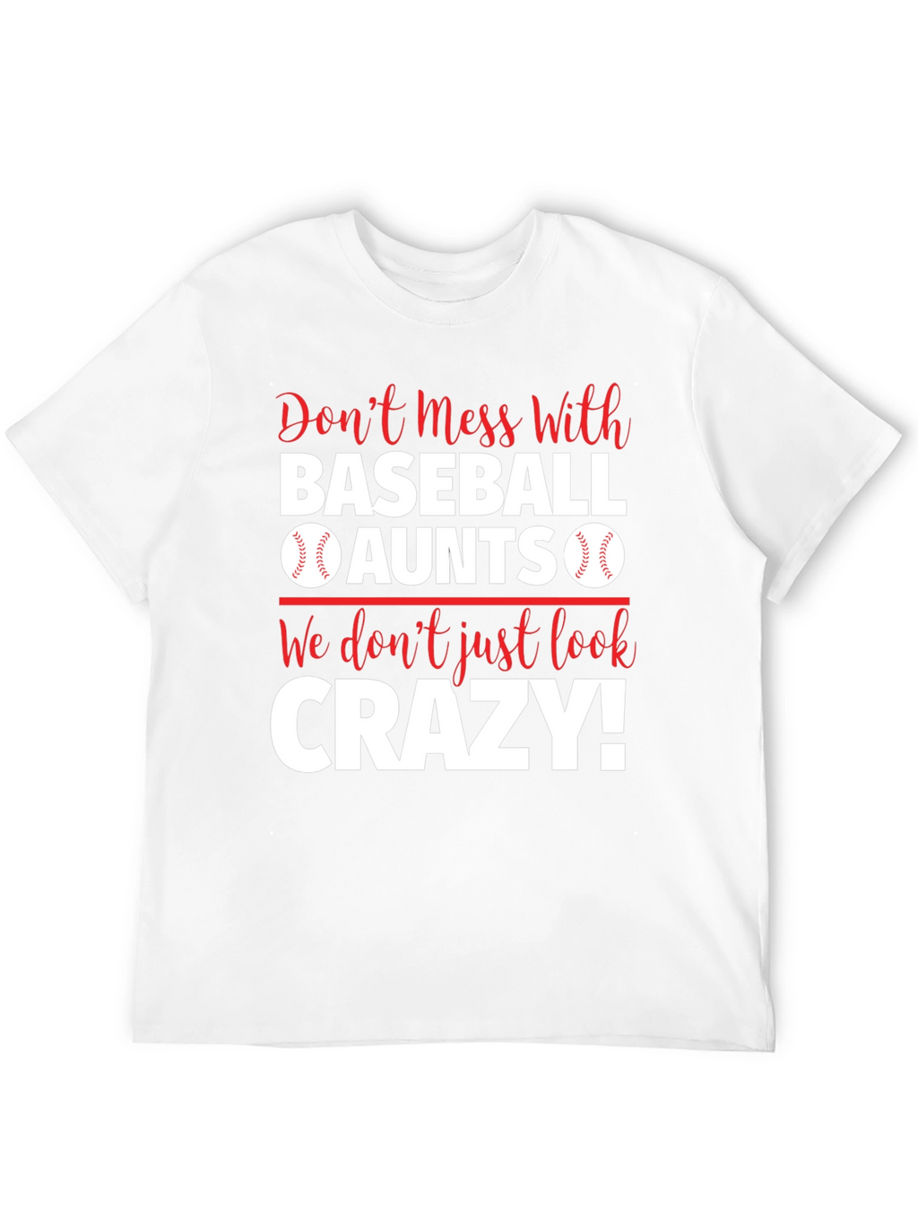 Baseball Aunts T-Shirt: Dont Mess With Us!