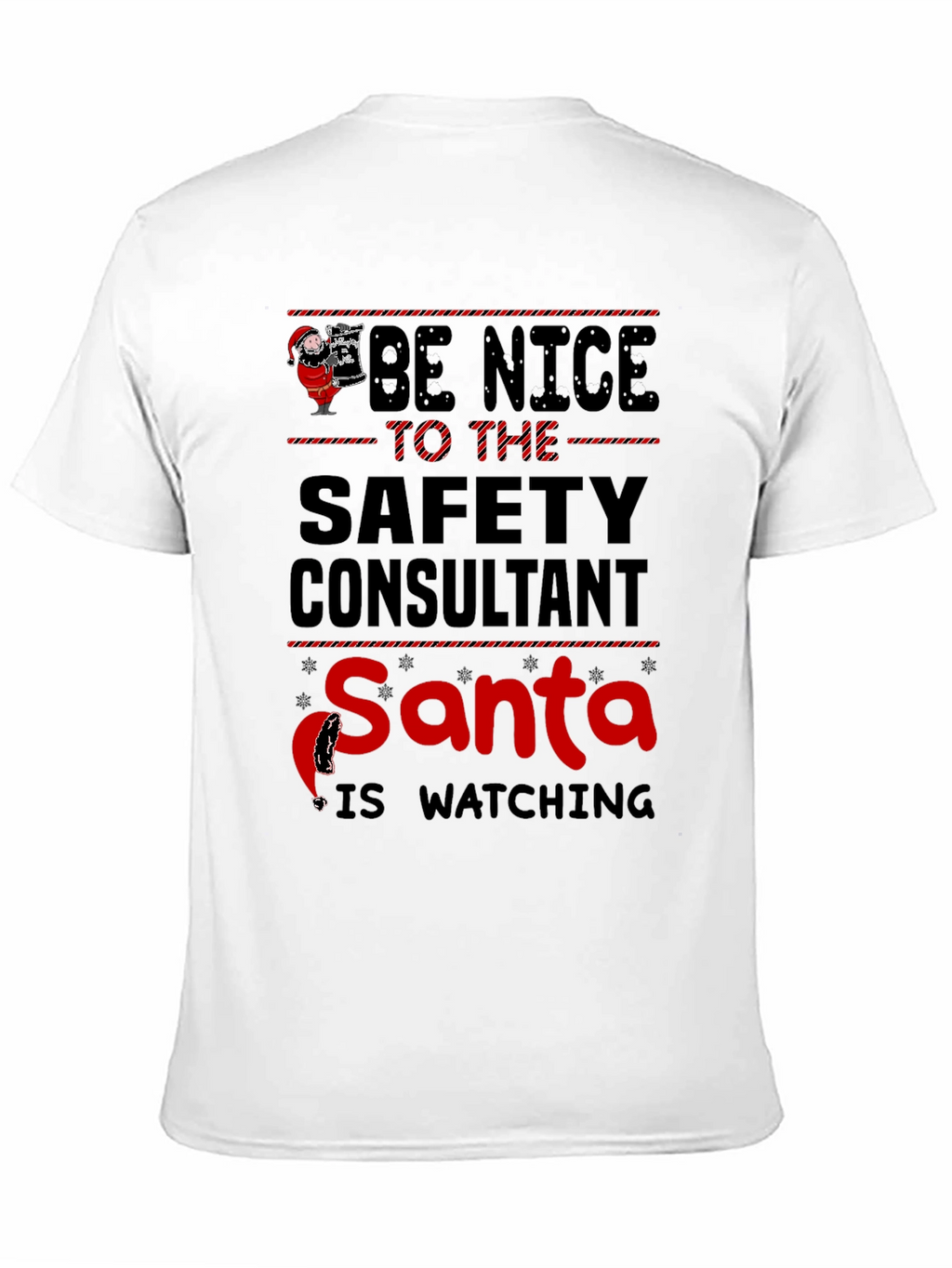 Be Nice to the Safety Consultant Santa T-Shirt
