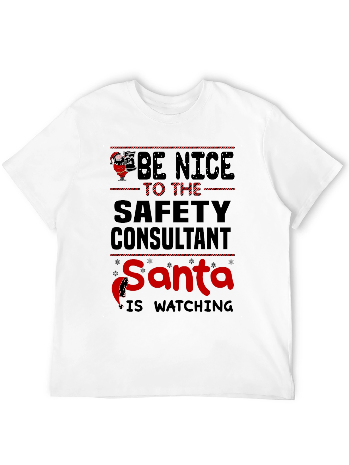 Be Nice to the Safety Consultant Santa T-Shirt