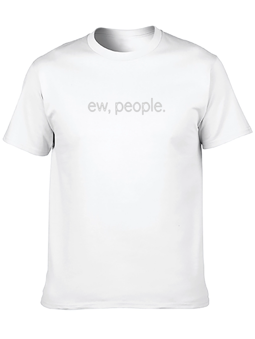 Ew People. Graphic Tee - Comfy Cotton T-Shirt