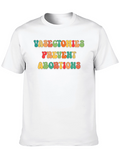 Vasectomies Prevent Abortions Graphic T-Shirt