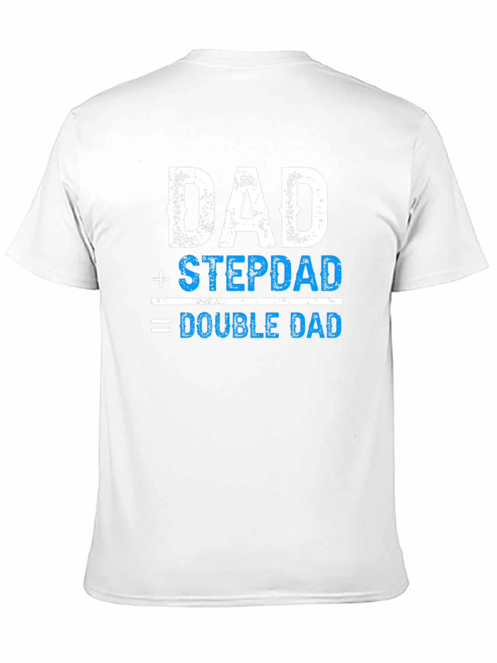 Dad + Stepdad = Double Dad T-Shirt