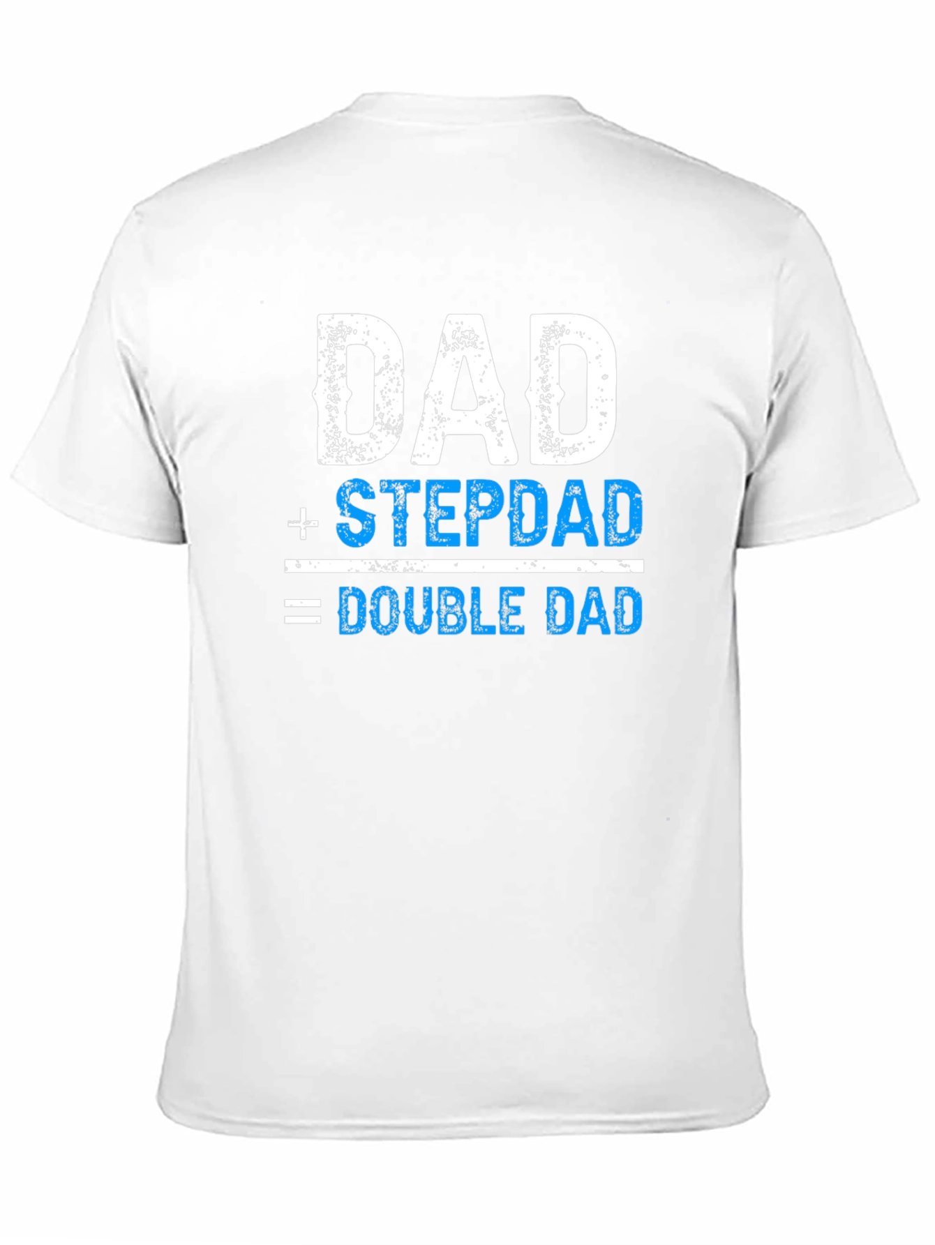 Dad + Stepdad = Double Dad T-Shirt