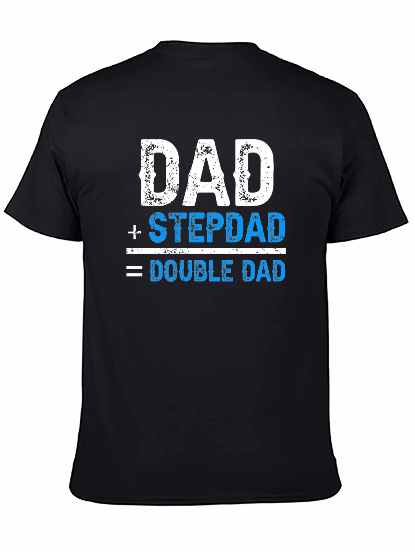 Dad + Stepdad = Double Dad T-Shirt