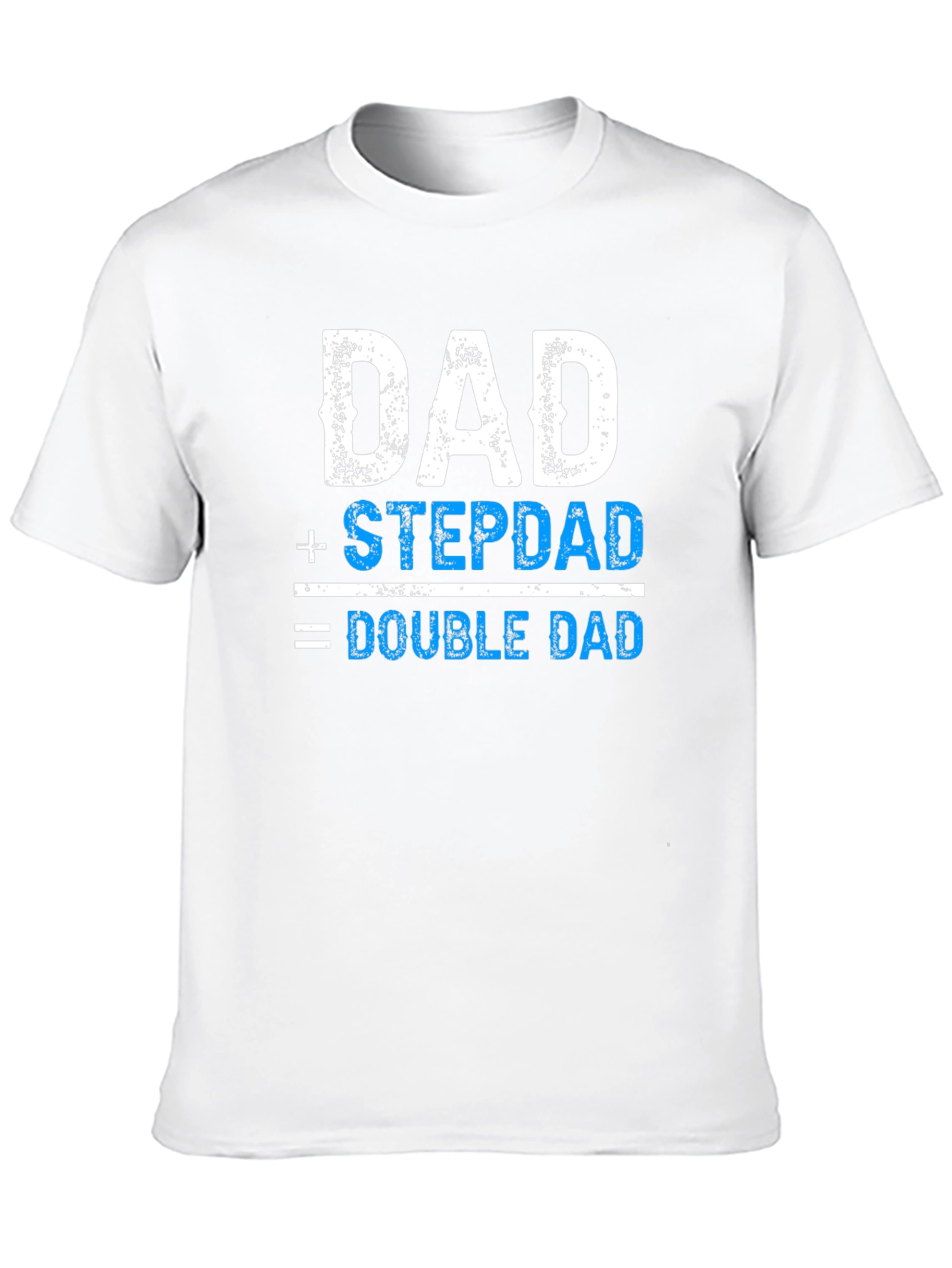 Dad + Stepdad = Double Dad T-Shirt