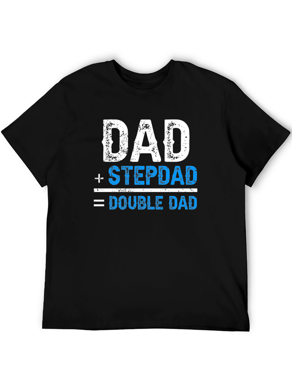Dad + Stepdad = Double Dad T-Shirt
