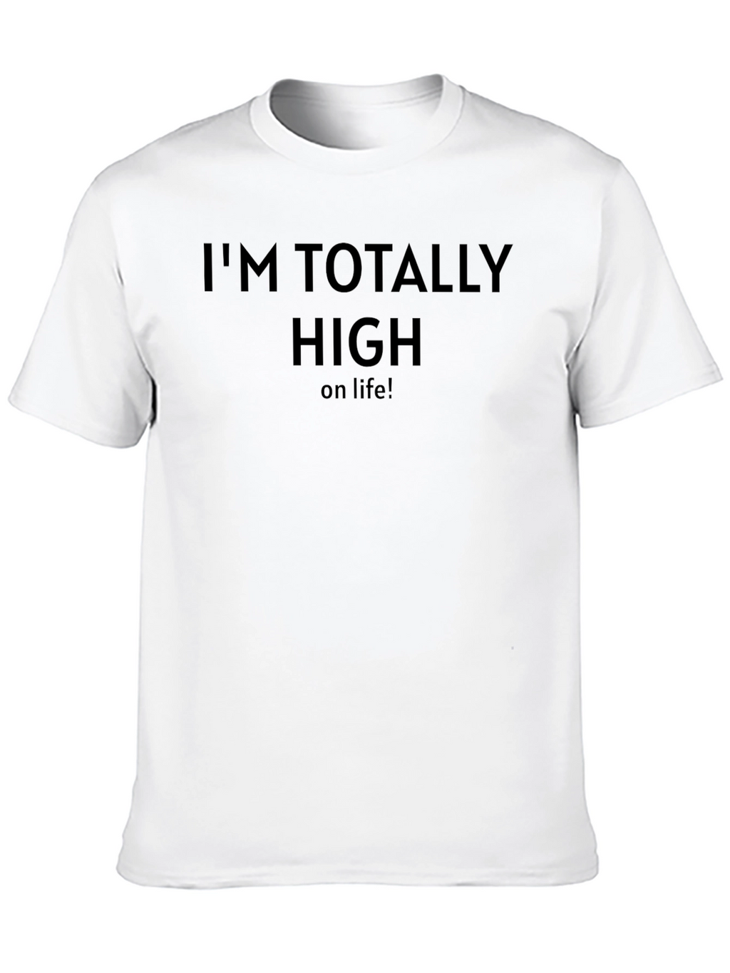 Im Totally High on Life - Black Graphic Tee